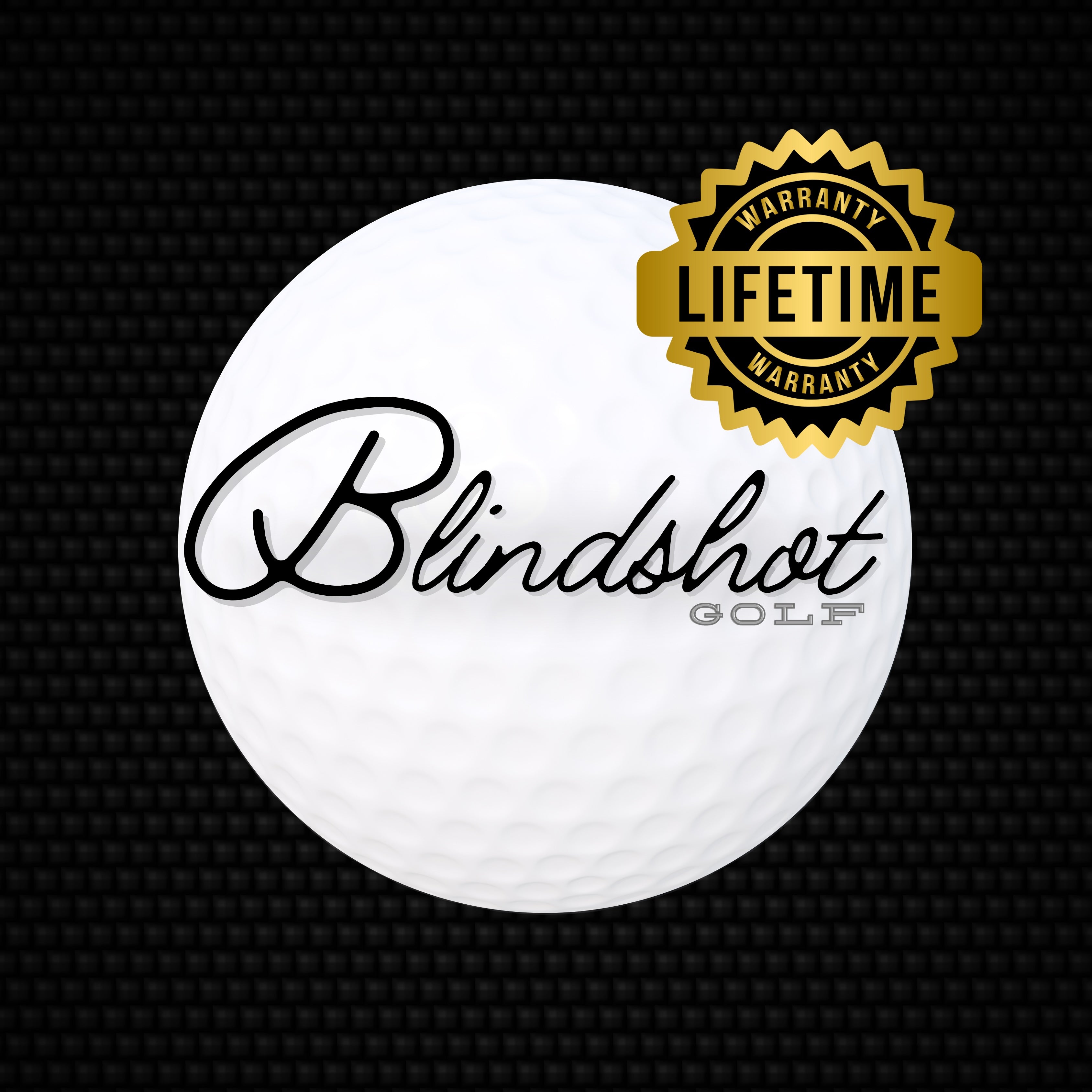 Blindshot Golf™ Lifetime Warranty